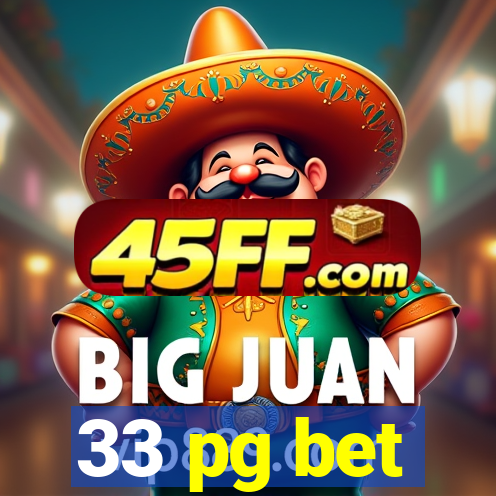 33 pg bet
